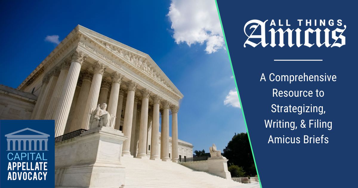 All Things Amicus - Capital Appellate Advocacy PLLC